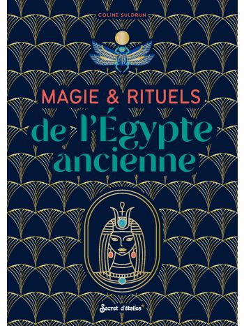 Magie et rituels de l'Egypte ancienne